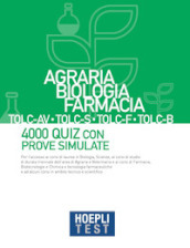 Hoepli test. Agraria, Biologia, Farmacia TOLC-AV, TOLC-S, TOLC-F, TOLC-B. 4000 quiz con prove simulate